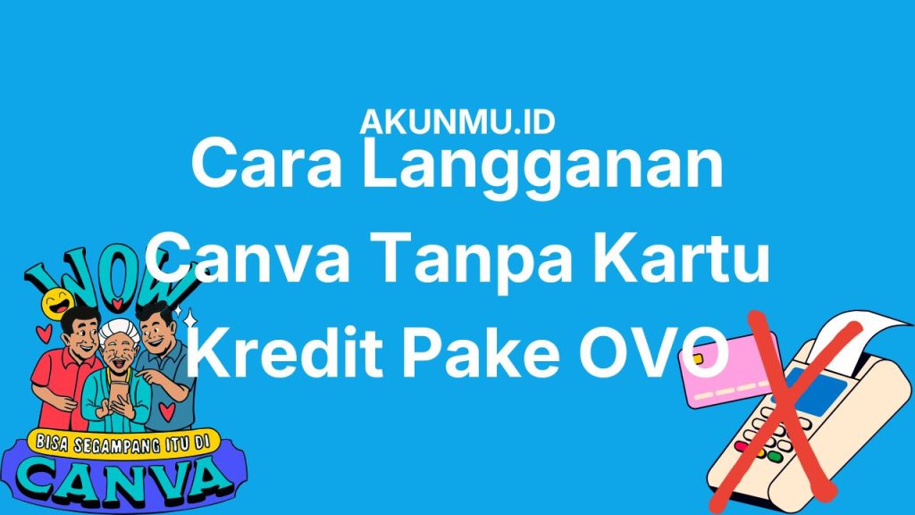 Cara Langganan Canva Tanpa Kartu Kredit Pake OVO