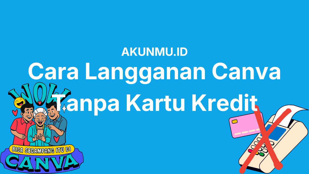 Cara Langganan Canva Tanpa Kartu Kredit Pakai GoPay dan OVO, Gampang Banget!
