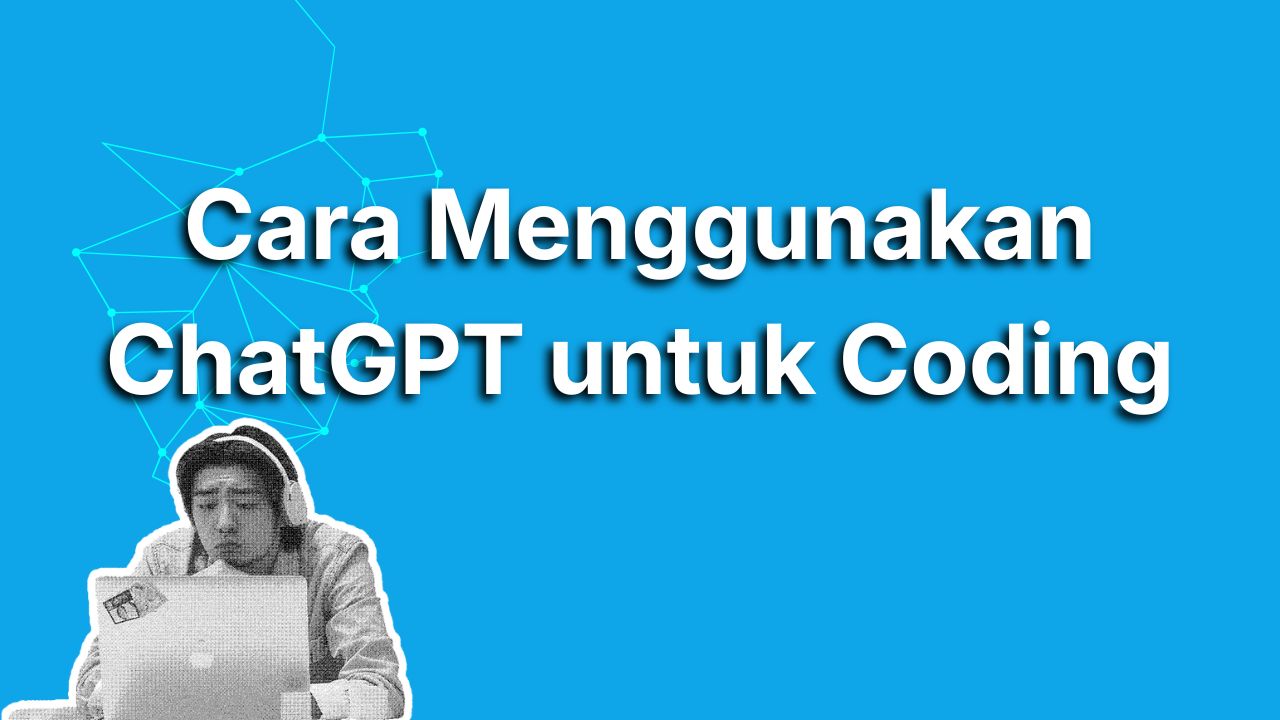Cara Menggunakan ChatGPT untuk Coding Biar Bikin Aplikasi Jadi Lebih Mudah dan Cepat