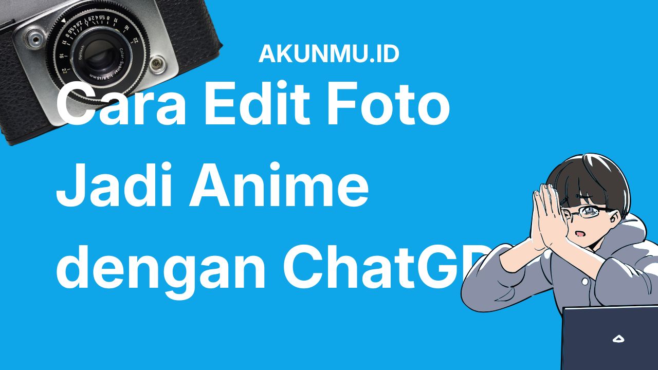 Cara Edit Foto Anime di Chat GPT Paling Gampang, Rahasia Foto Profil Anime yang Lagi Viral