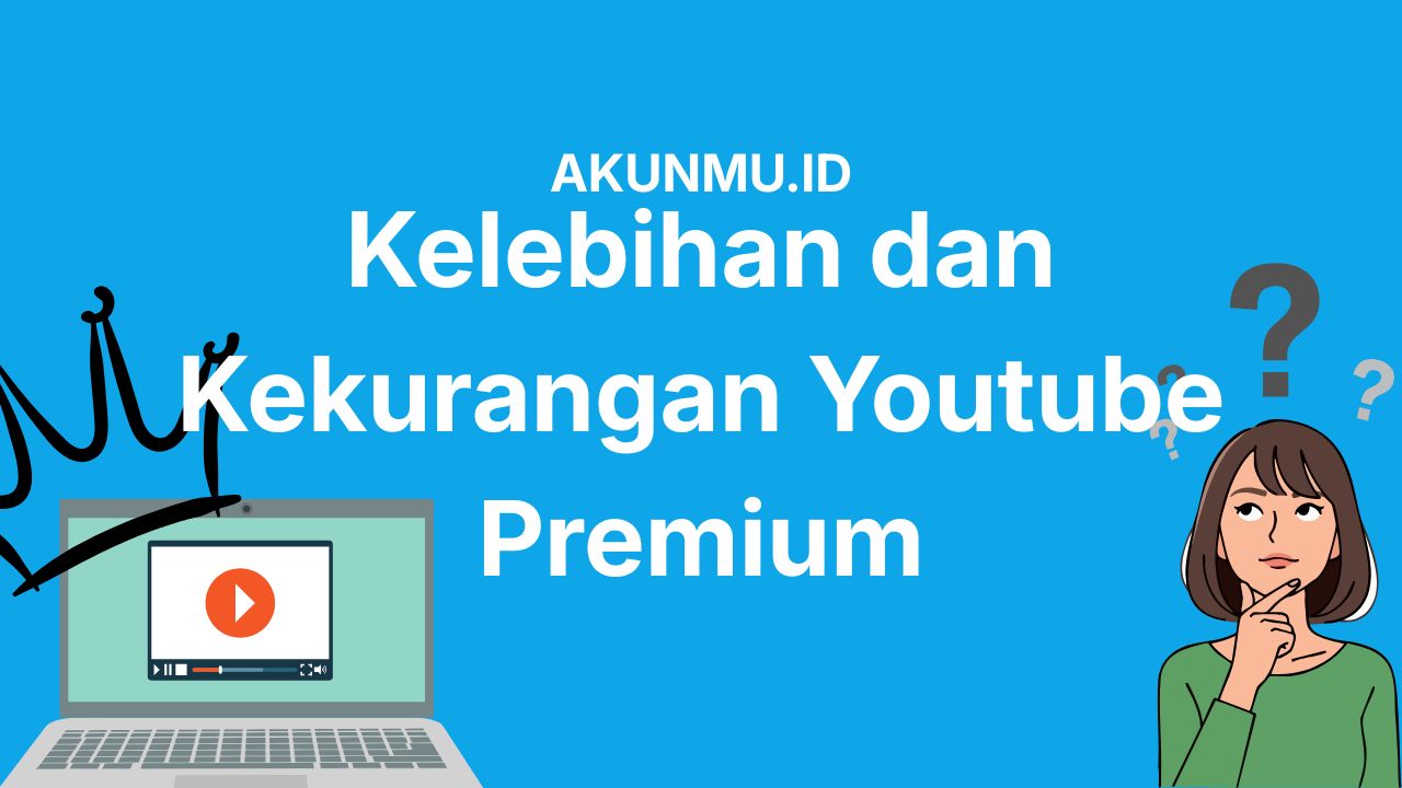 Kelebihan dan Kekurangan YouTube Premium yang Wajib Kamu Tahu Sebelum Langganan