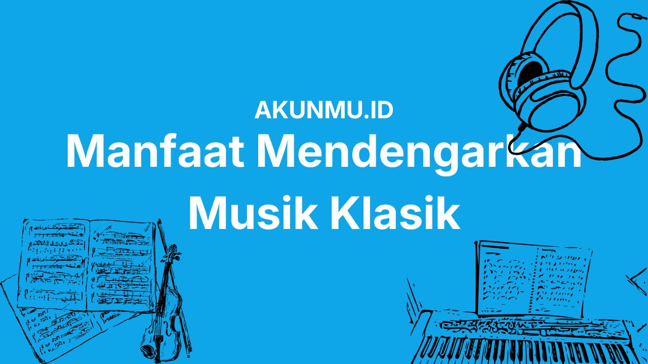Jarang  Disadari, Inilah Manfaat Mendengarkan Musik Klasik untuk Keseharianmu