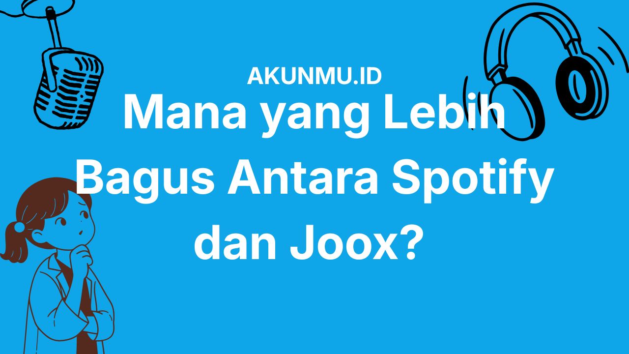 Spotify dan JOOX Lebih Bagus Mana? Cek Perbandingan Spotify dan JOOX Terbaru Biar Nggak Salah Pilih