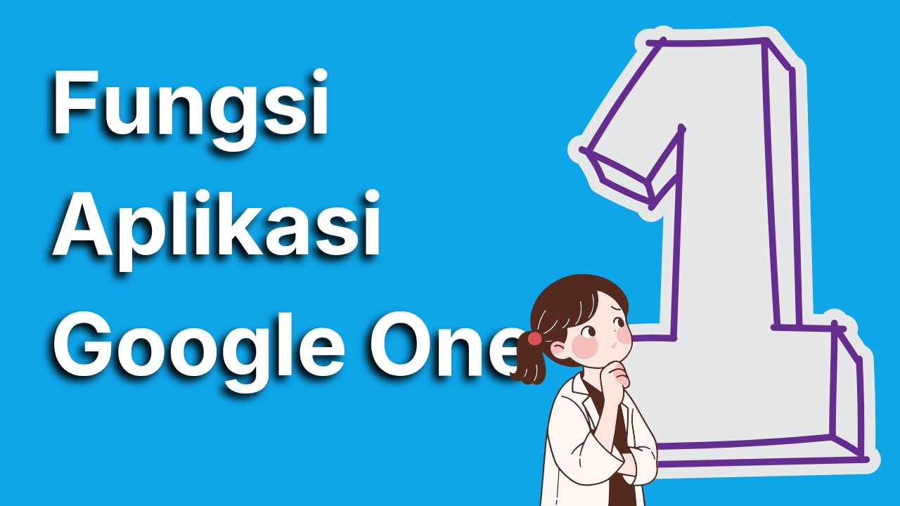Ternyata Ini Fungsi Aplikasi Google One yang Terinstal di Ponselmu