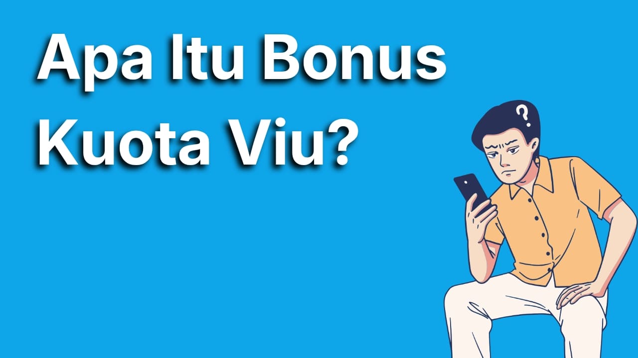 Apa Itu Bonus Kuota Viu? Yuk Kenali Fungsi dan Cara Pakainya!