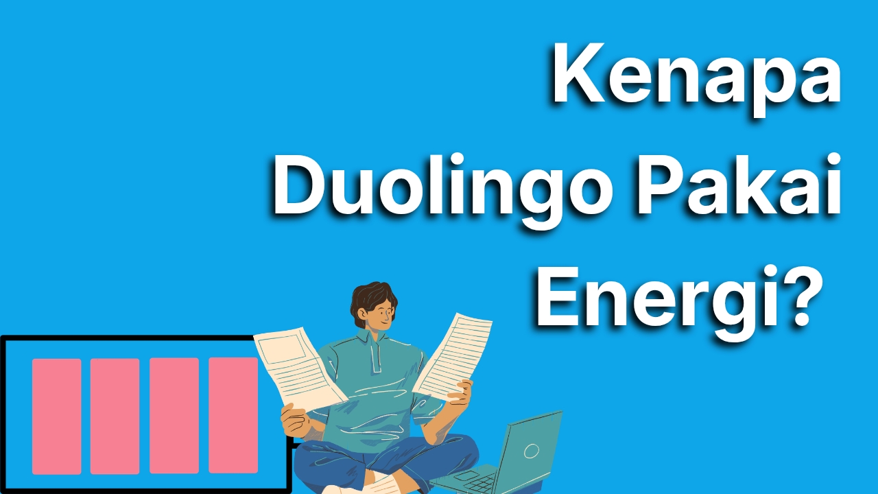 Kenapa Duolingo Pakai Energi? Ternyata Ini Alasan di Balik Sistem Baru yang Bikin Belajar Lebih Konsisten