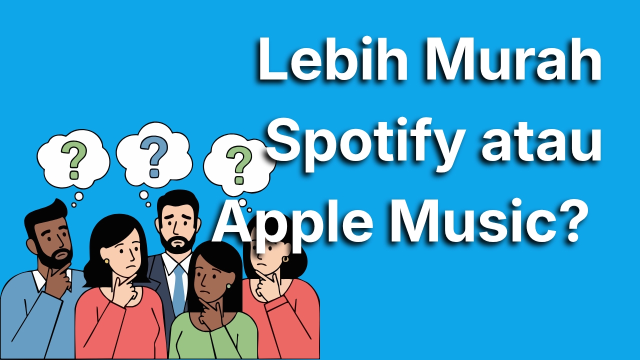 Lebih Murah Spotify atau Apple Music? Ini Perbandingan Harga dan Fiturnya!