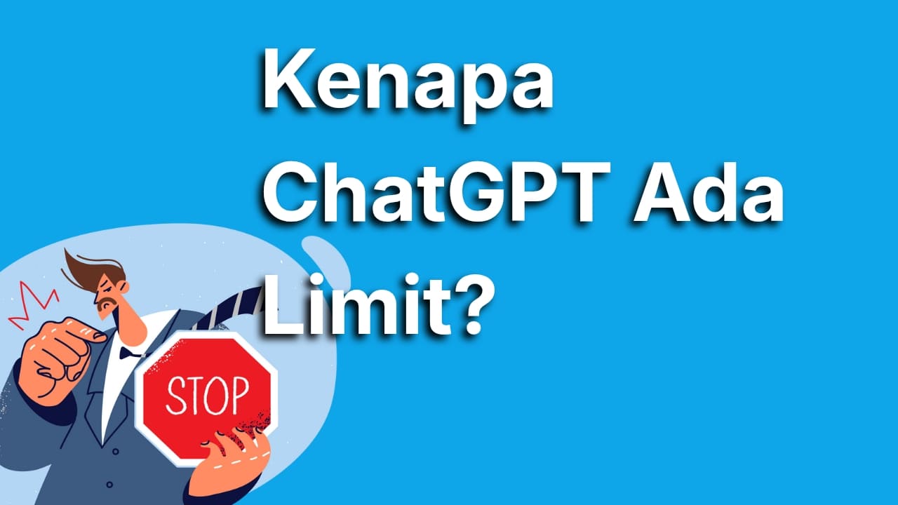 Sering Kesal Karena Terhenti? Ini Alasan Kenapa ChatGPT Ada Limit dan Solusi Terbaiknya