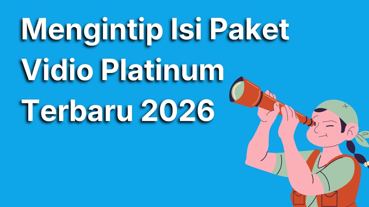Isi Paket Vidio Platinum Terbaru, Hiburan Lengkap Tanpa Bikin Kantong Bolong!