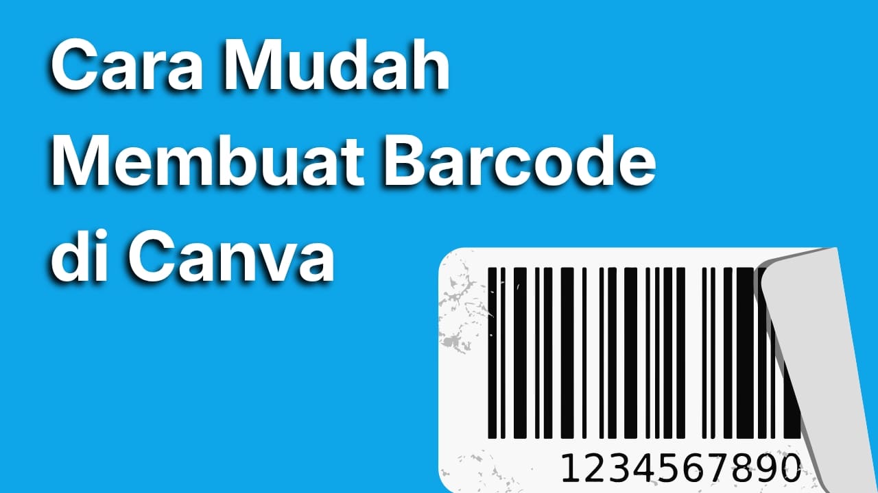 Cara Membuat Barcode di Canva yang Mudah, Cepat, dan Siap Cetak