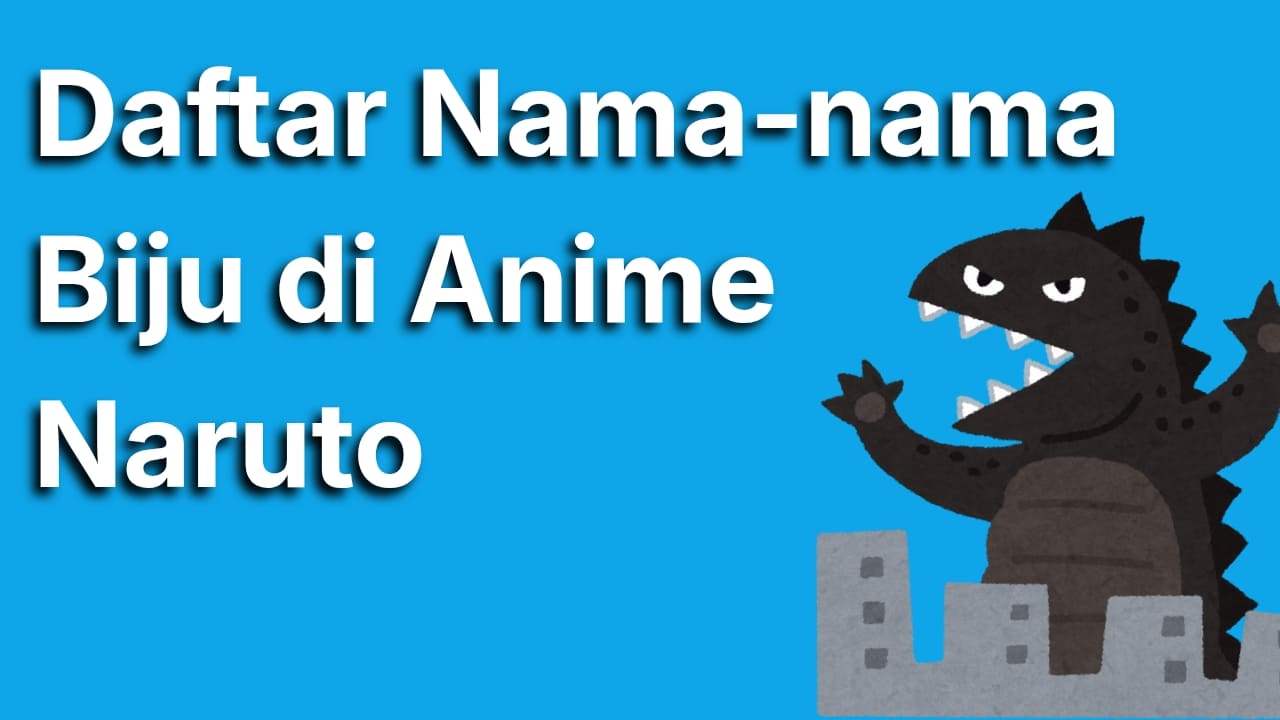 9 Nama-Nama Biju Naruto Terlengkap dari Ekor Satu sampai Sembilan