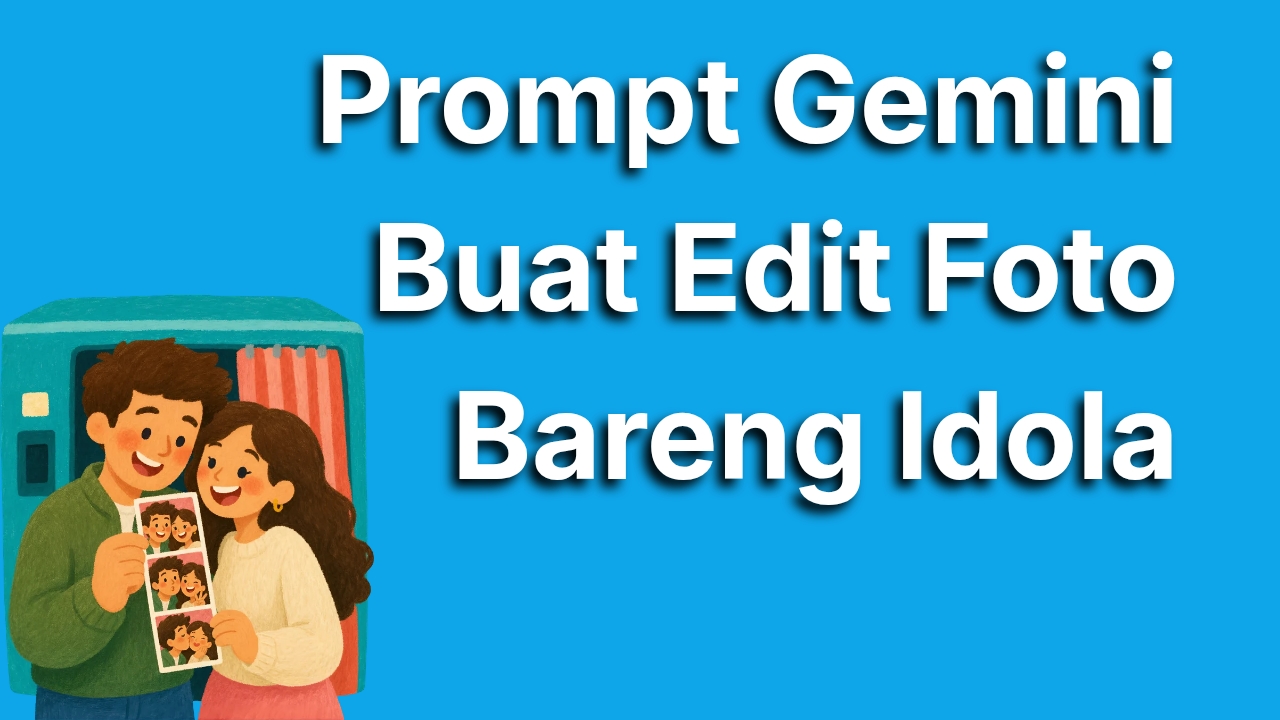 Prompt Gemini dengan Idola Buat Bikin Foto Estetik dengan Idolamu